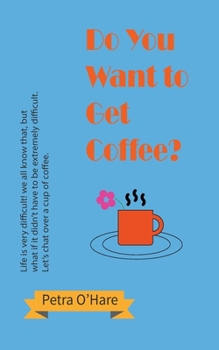 Paperback Do You Want to Get Coffee? Book