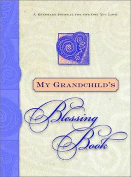 Hardcover My Grandchild's Blessing Book: A Keepsake Journal for the One You Love Book
