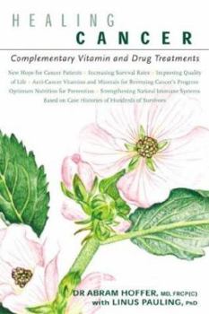 Paperback Healing Cancer: Complementary Vitamin & Drug Treatments Book