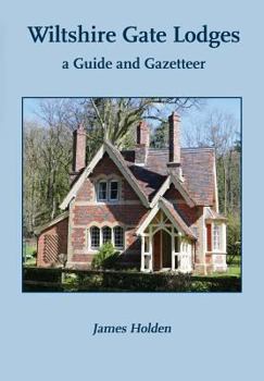 Paperback Wiltshire Gate Lodges: a Guide and Gazetteer Book