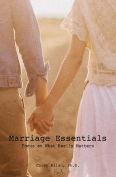 Paperback Marriage Essentials: Focus On What Really Matters Book