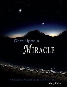 Paperback Once Upon a Miracle: A Christmas Musical for Senior Adult Choir [Large Print] Book