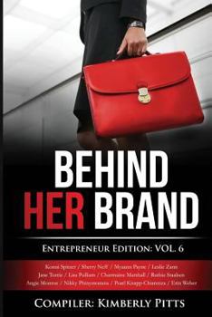 Paperback Behind Her Brand: Entrepreneur Edition Volume 6 Book