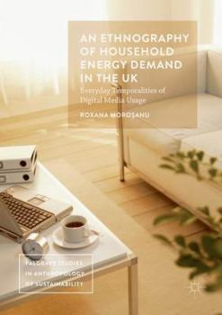 Paperback An Ethnography of Household Energy Demand in the UK: Everyday Temporalities of Digital Media Usage Book