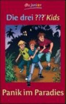 Die drei Fragezeichen-Kids, Bd.1, Panik im Paradies - Book #1 of the Die drei ??? Kids