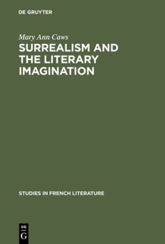 Hardcover Surrealism and the Literary Imagination: A Study of Breton and Bachelard Book