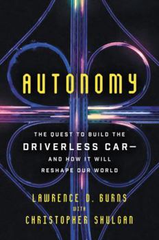 Paperback Autonomy: The Quest to Build the Driverless Car-And How It Will Reshape Our World Book