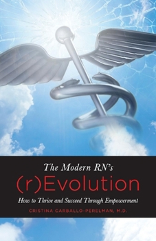Paperback The Modern Rn's (R)Evolution: How to Thrive and Succeed Through Empowerment Volume 1 Book