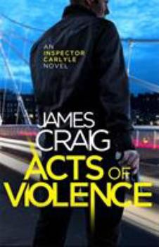 Acts of Violence - Book #10 of the Inspector Carlyle