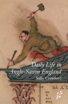 Hardcover Daily Life in Anglo-Saxon England Book