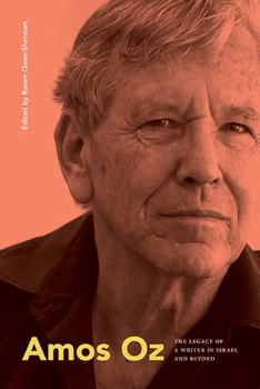 Paperback Amos Oz: The Legacy of a Writer in Israel and Beyond Book