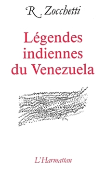 Paperback Légendes indiennes du Venezuela [French] Book