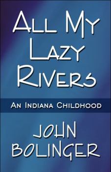 Paperback All My Lazy Rivers: An Indiana Childhood Book
