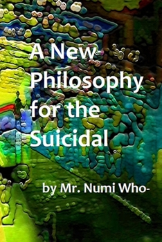 Paperback A New Philosophy for the Suicidal Book