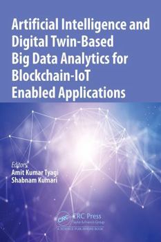Hardcover Artificial Intelligence and Digital Twin Based Big Data Analytics for Blockchain-IoT Based Application Book