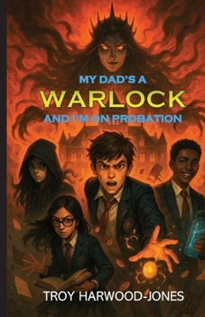Paperback My Dad's A Warlock and I'm On Probation Book