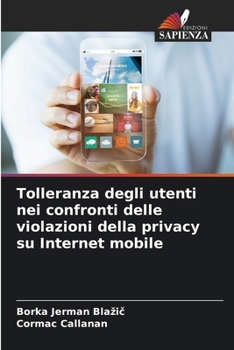 Tolleranza degli utenti nei confronti delle violazioni della privacy su Internet mobile (Italian Edition)