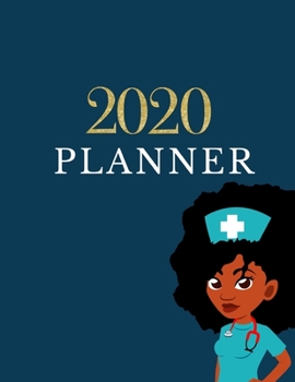 Paperback 2020 Planner: Nurse Planner 2020 Weekly, Monthly, Daily Calendar Planner Organizer Notebook For Nurses Nursing Planner Book