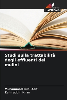 Studi sulla trattabilità degli effluenti dei mulini (Italian Edition)