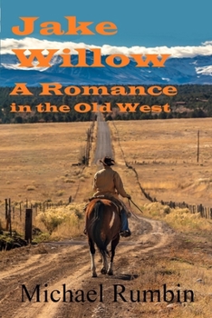 Paperback Jake Willow: A Romance in the Old West Book