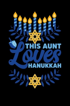 Paperback This Aunt Loves Hanukkah: Jewish Notebook - Hanukkah Festival Of Lights Chanukah Israel Hebrew Mini Notepad Gift College Ruled (6"X9") Book