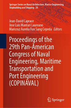 Proceedings of the 29th Pan-American Congress of Naval Engineering, Maritime Transportation and Port Engineering (COPINAVAL) (Springer Series on Naval ... Engineering, Shipbuilding and Shipping, 28)