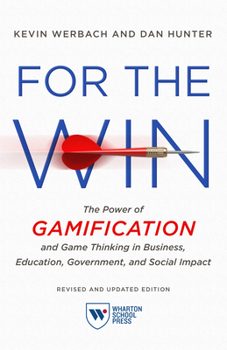 Paperback For the Win, Revised and Updated Edition: The Power of Gamification and Game Thinking in Business, Education, Government, and Social Impact Book