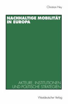 Paperback Nachhaltige Mobilität in Europa: Akteure, Institutionen Und Politische Strategien [German] Book