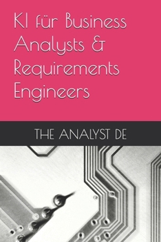 Paperback KI für Business Analysts & Requirements Engineers [German] Book
