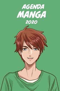 Agenda Manga 2020 [hebdomadaire] [6x9]: Agenda Anime Manga Calendrier Organisateur pour la productivit� et l'emploi du temps, garcon yeux bleus fond vert