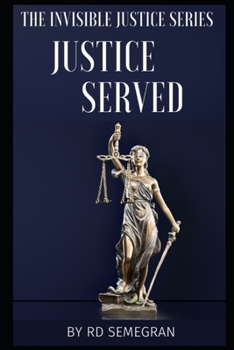 Paperback Justice Served: The Invisible Justice Series Book