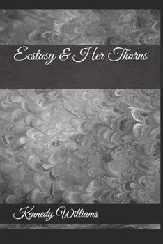 Paperback Ecstasy & Her Thorns Book