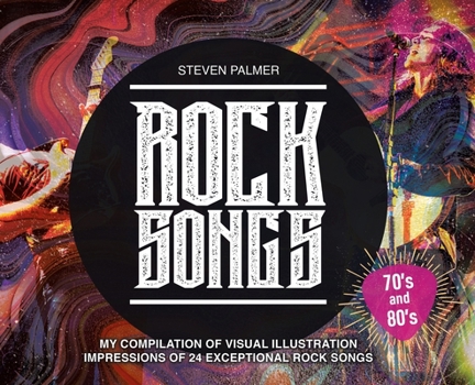 Hardcover Rock Songs: My Compilation of Visual Illustration Impressions of 24 Exceptional Rock Songs Book