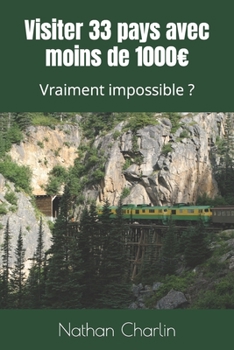 Paperback Visiter 33 pays avec moins de 1000: Vraiment impossible ? [French] Book