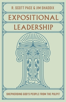 Paperback Expositional Leadership: Shepherding God's People from the Pulpit Book