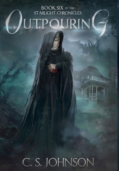 Outpouring - Book #6 of the Starlight Chronicles