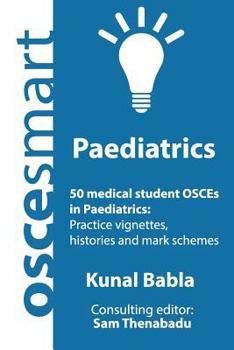 Paperback OSCEsmart - 50 medical student OSCEs in Paediatrics: Vignettes, histories and mark schemes for your finals. Book