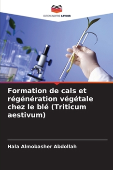 Paperback Formation de cals et régénération végétale chez le blé (Triticum aestivum) [French] Book