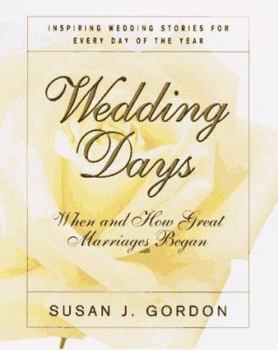 Hardcover Wedding Days: When and How Great Marriages Began Book