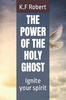 Paperback The Power of the Holy Ghost: Ignite your spirit Book