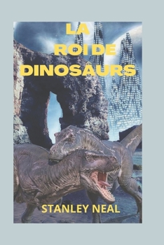 Paperback La Roi de Dinosâurs [French] Book