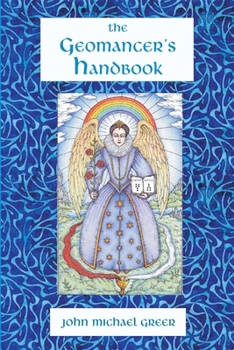 Paperback The Geomancer's Handbook: Divination and Magic Book