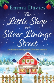 Paperback The Little Shop on Silver Linings Street: An absolutely unforgettable Christmas romance Book