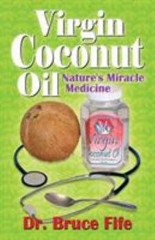 Paperback Virgin Coconut Oil: Nature's Miracle Medicine Book