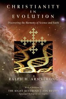 Paperback Christianity in Evolution: Discovering the Harmony of Science and Faith Book