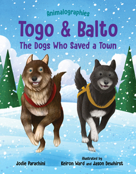 Hardcover Togo and Balto: The Dogs Who Saved a Town Book