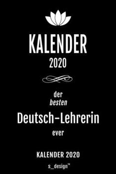Kalender 2020 für Deutsch-Lehrer / Deutsch-Lehrerin: Wochenplaner / Tagebuch / Journal für das ganze Jahr: Platz für Notizen, Planung / Planungen / Planer , Erinnerungen und Sprüche (German Edition)