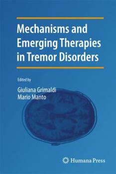 Hardcover Mechanisms and Emerging Therapies in Tremor Disorders Book