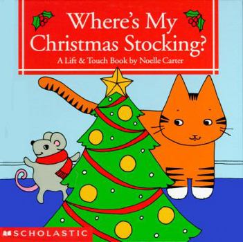 Hardcover Where's My Christmas Stocking?: A Lift & Touch Book