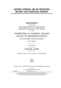 Exports controls : are we protecting security and facilitating exports?